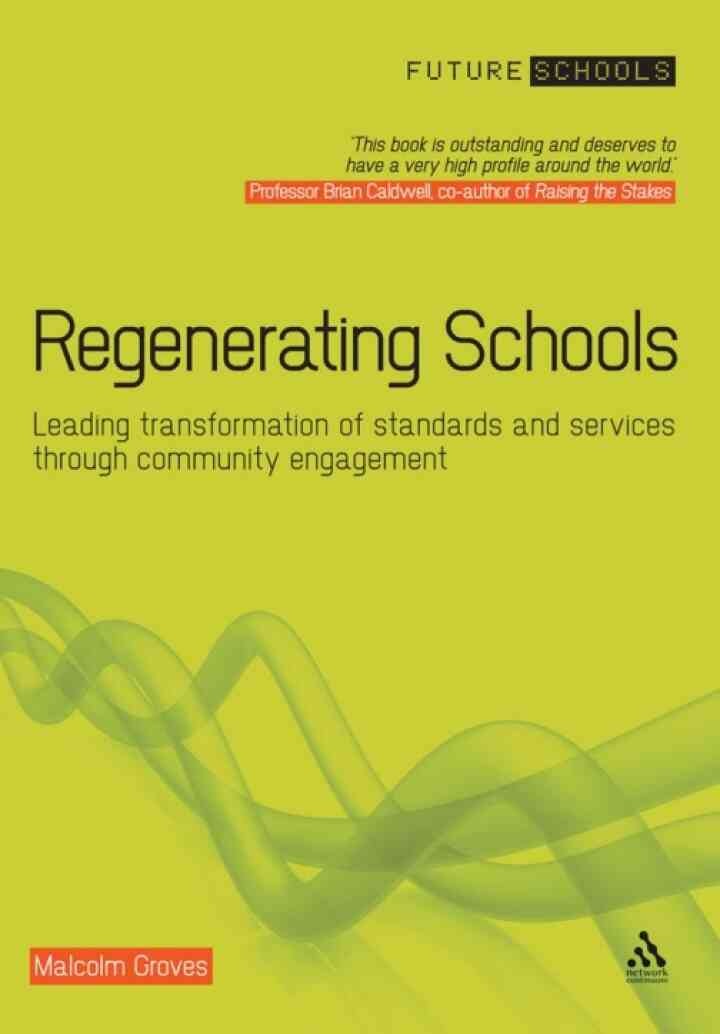 Regenerating Schools: Leading transformation of standards and services through community engagement, 1st Edition