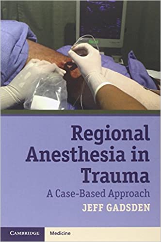 Regional Anesthesia in Trauma: A Case-Based Approach