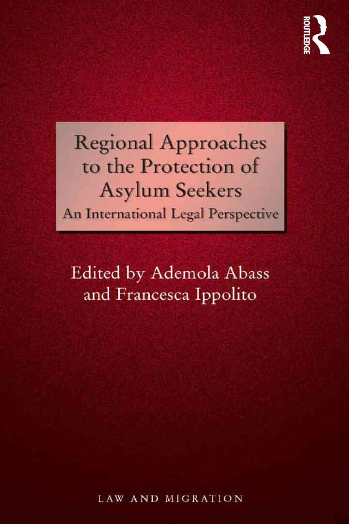 Regional Approaches to the Protection of Asylum Seekers: An International Legal Perspective