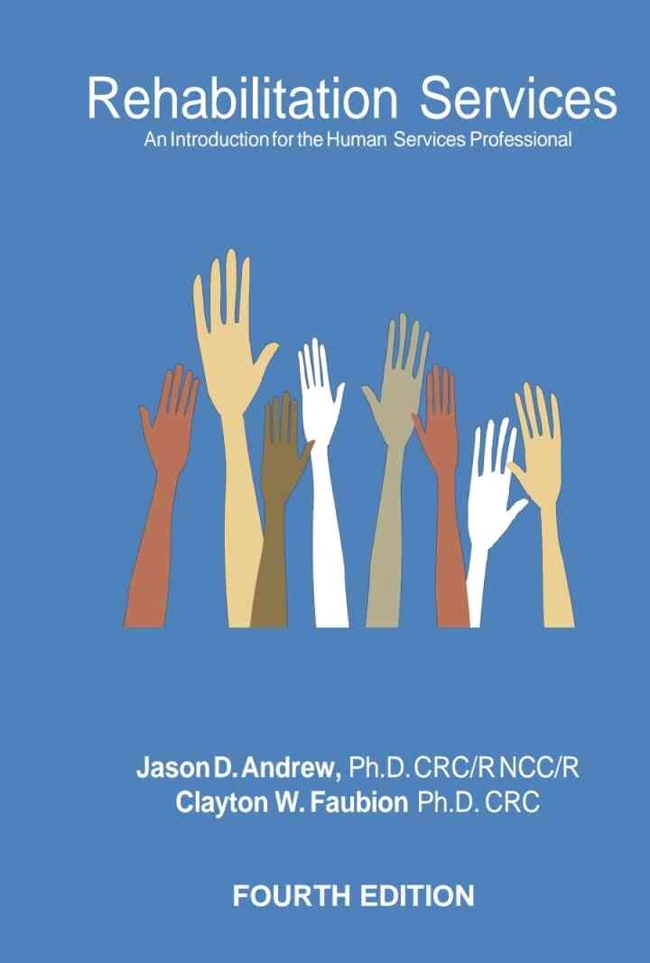 Rehabilitation Services: An Introduction for the Human Services Professional, 4th Edition