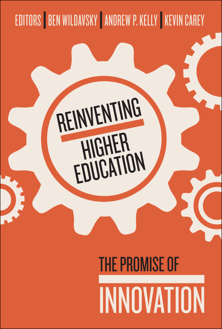 Reinventing Higher Education: The Promise of Innovation