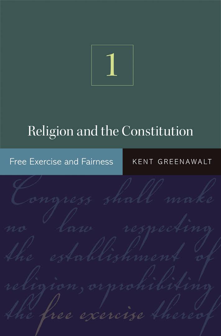 Religion and the Constitution Volume 1: Free Exercise and Fairness