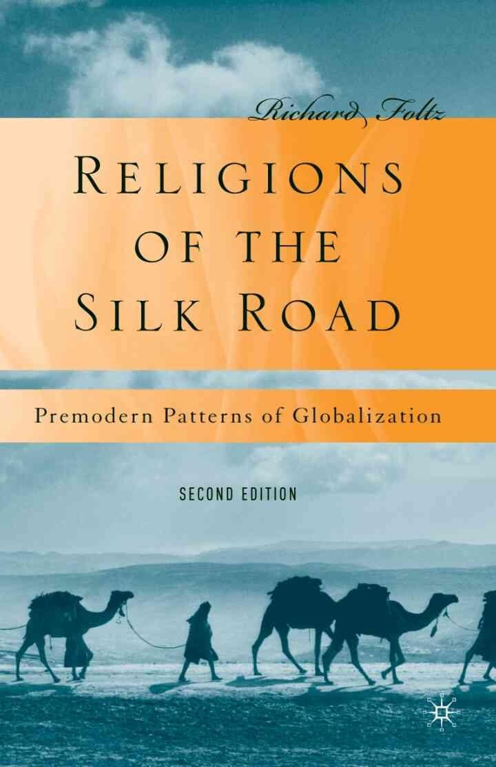 Religions of the Silk Road: Premodern Patterns of Globalization, 2nd Edition