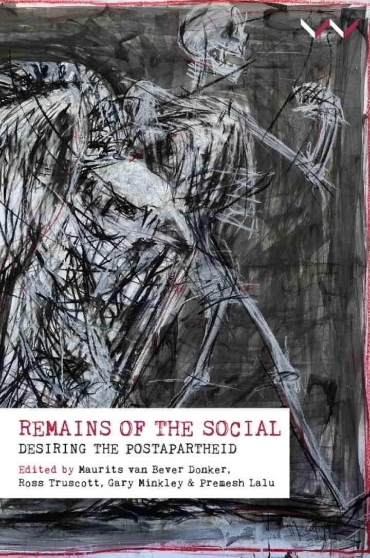 Remains of the Social: Desiring the post-apartheid