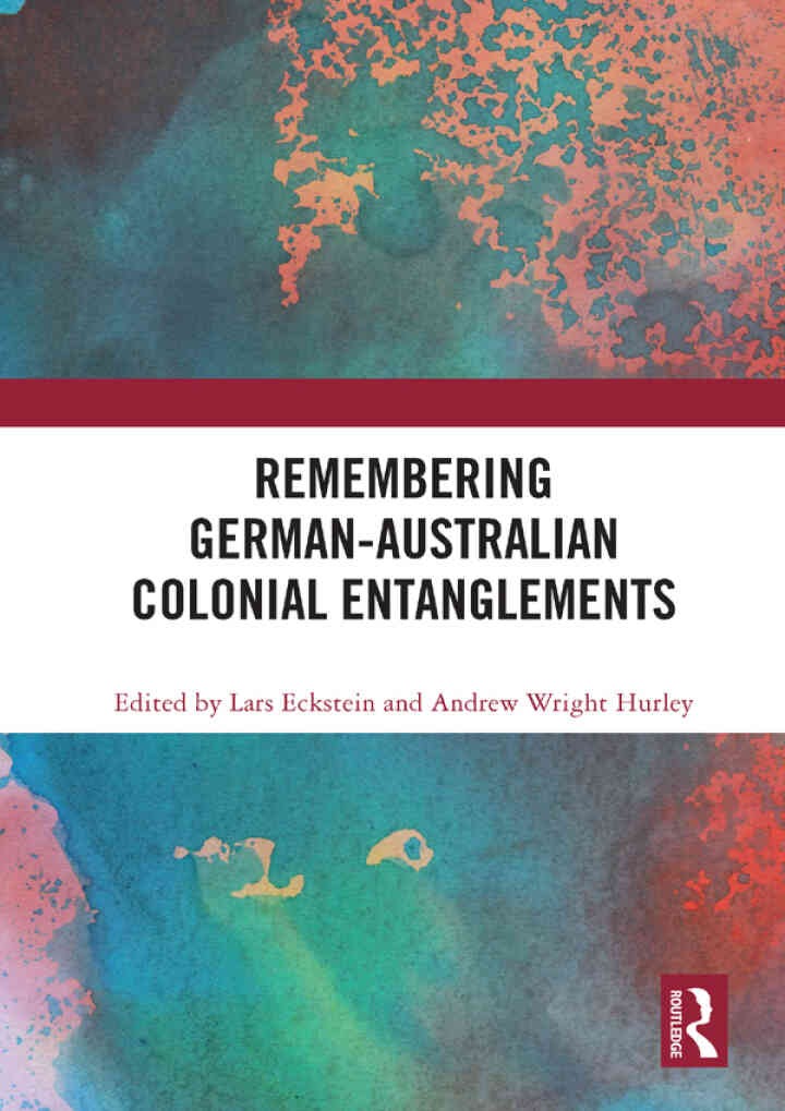 Remembering German-Australian Colonial Entanglements, 1st Edition