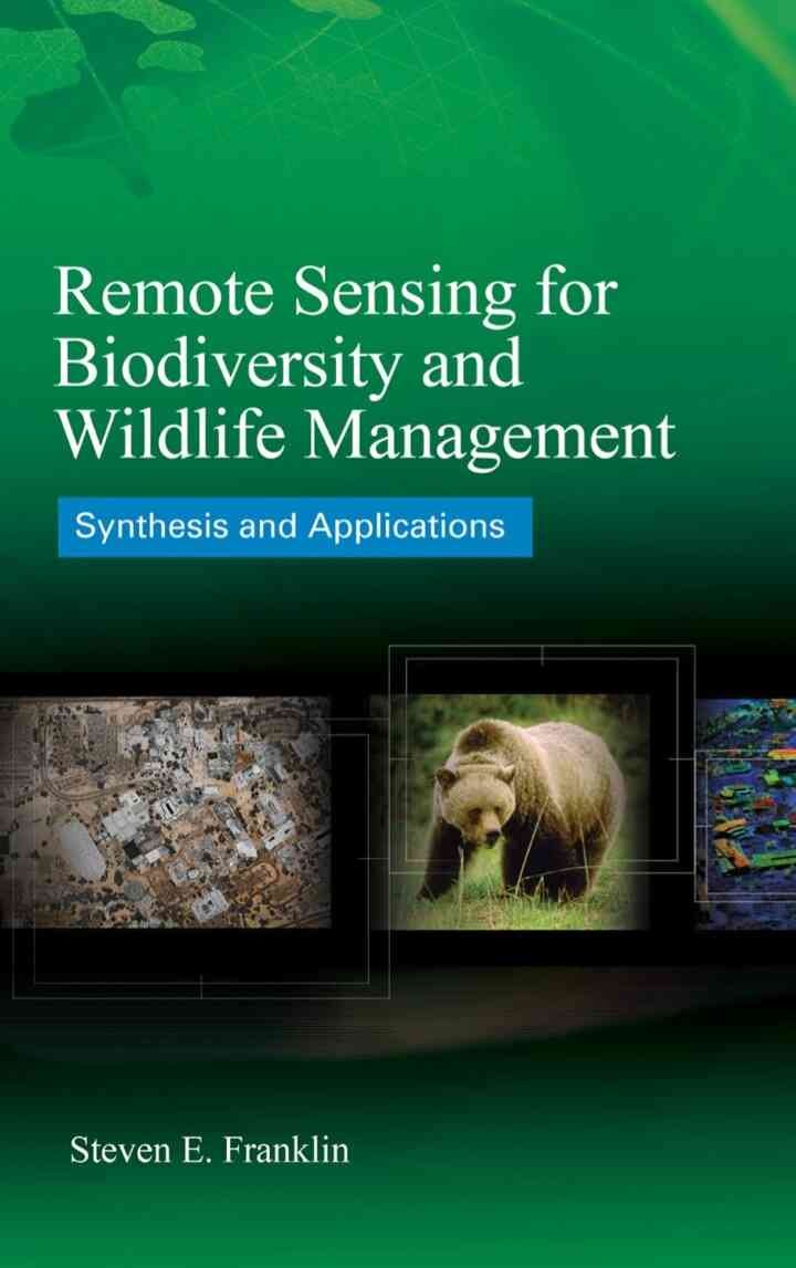 Remote Sensing for Biodiversity and Wildlife Management: Synthesis and Applications, 1st Edition