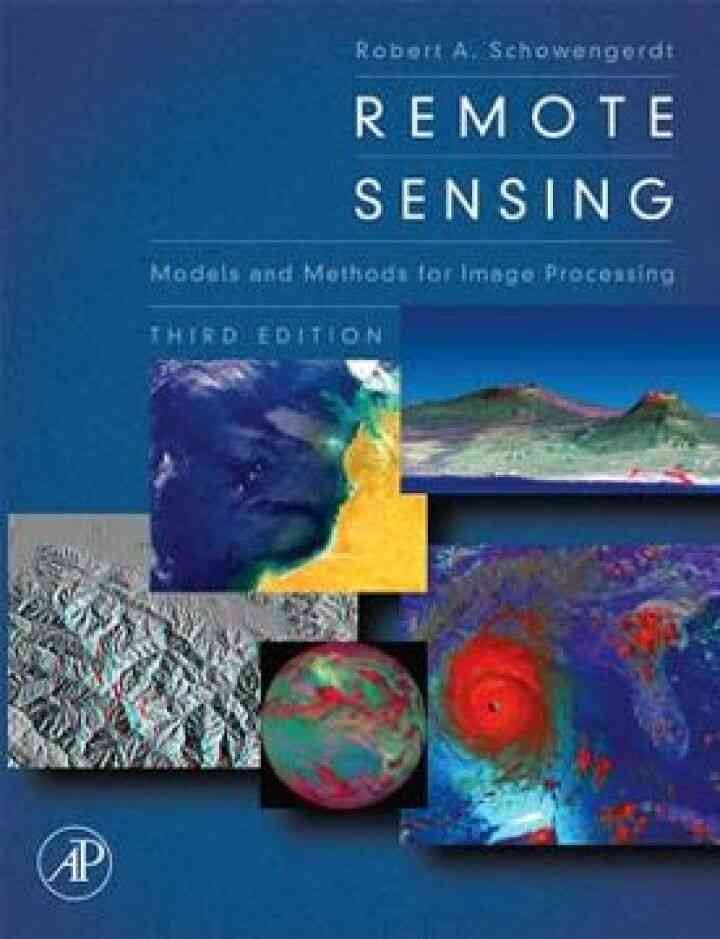 Remote Sensing: Models and Methods for Image Processing, 3rd Edition