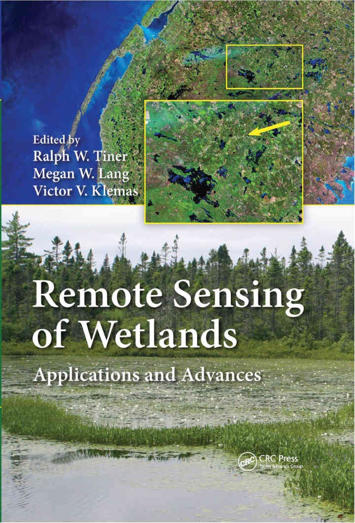 Remote Sensing of Wetlands: Applications and Advances, 1st Edition