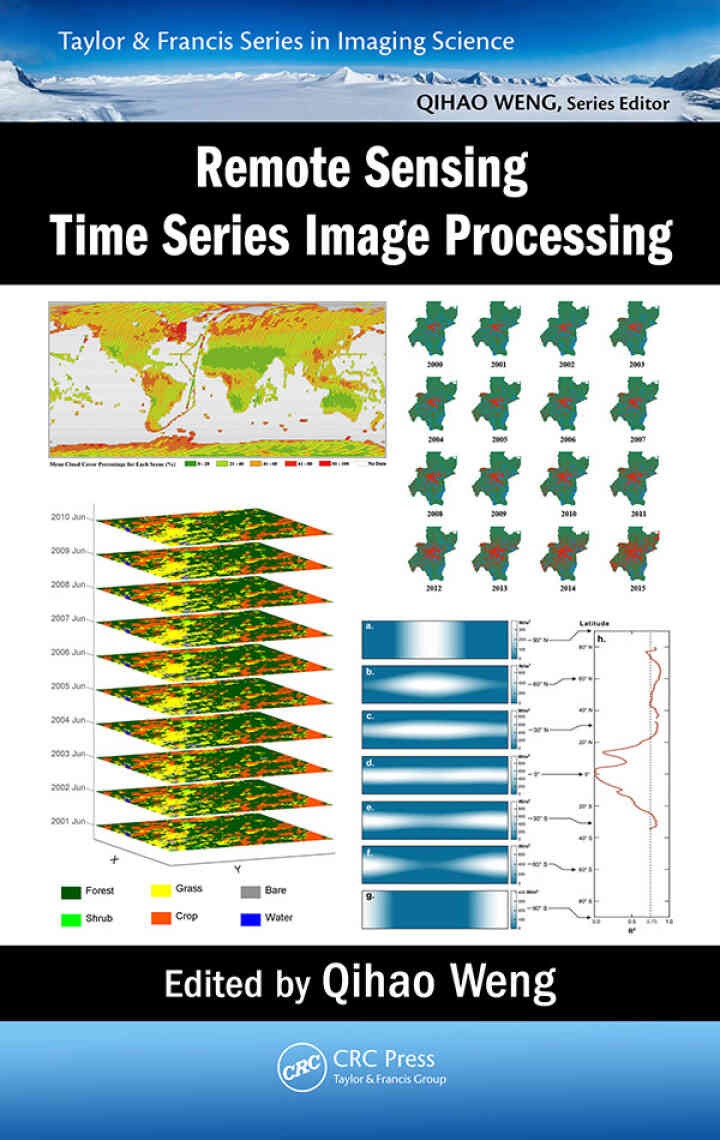 Remote Sensing Time Series Image Processing, 1st Edition