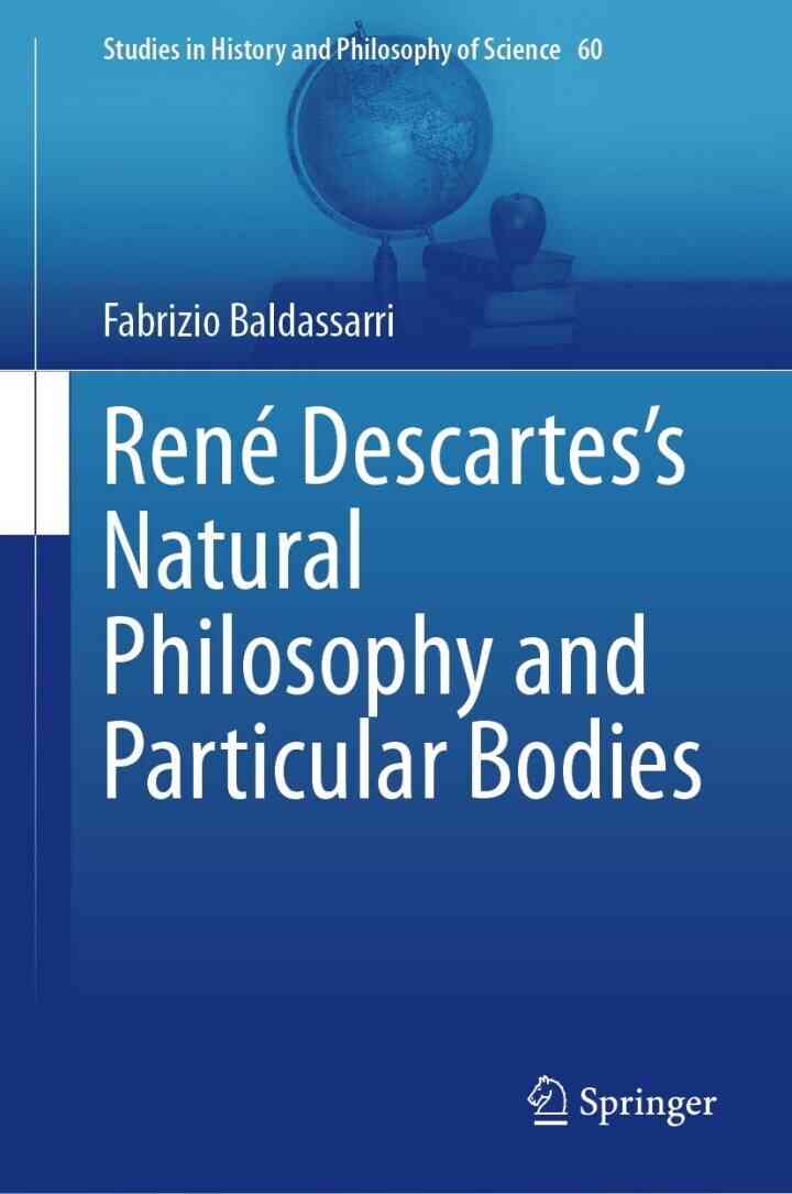 Ren? Descartes?s Natural Philosophy and Particular Bodies