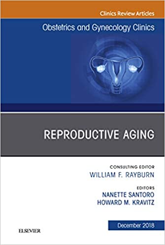 Reproductive Aging, An Issue of Obstetrics and Gynecology Clinics
