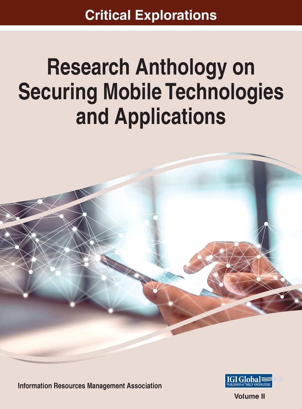 Research Anthology on Securing Mobile Technologies and Applications