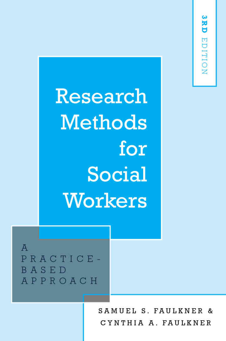 Research Methods for Social Workers: A Practice-Based Approach, 3rd Edition