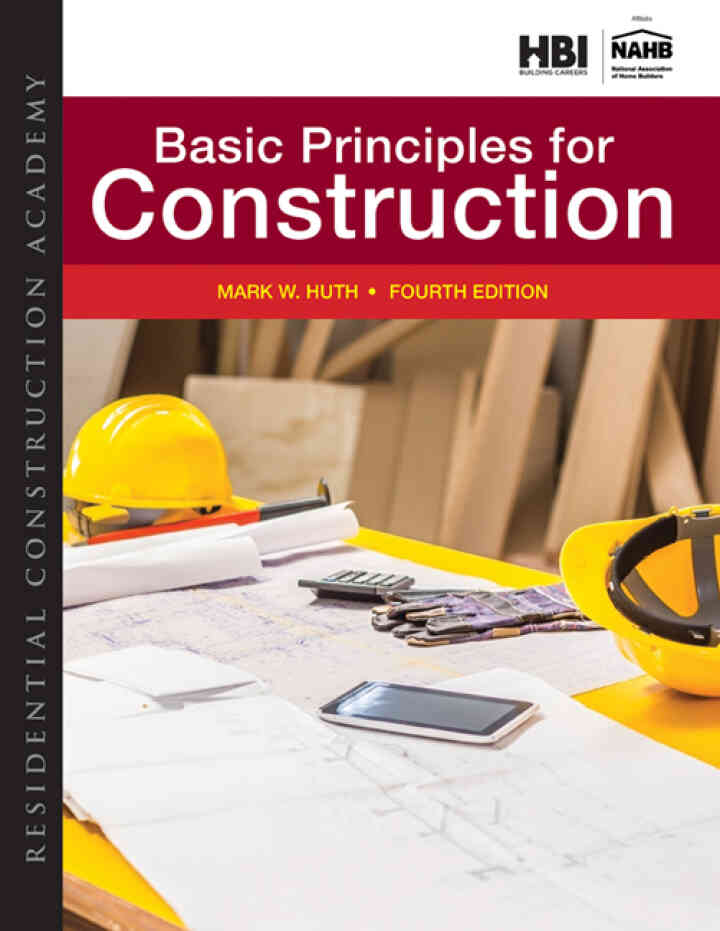 Residential Construction Academy: Basic Principles for Construction 4th Edition