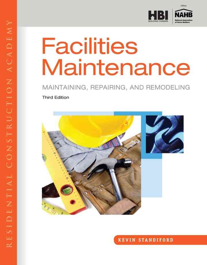 Residential Construction Academy: Facilities Maintenance: Maintaining Repairing and Remodeling 3rd Edition
