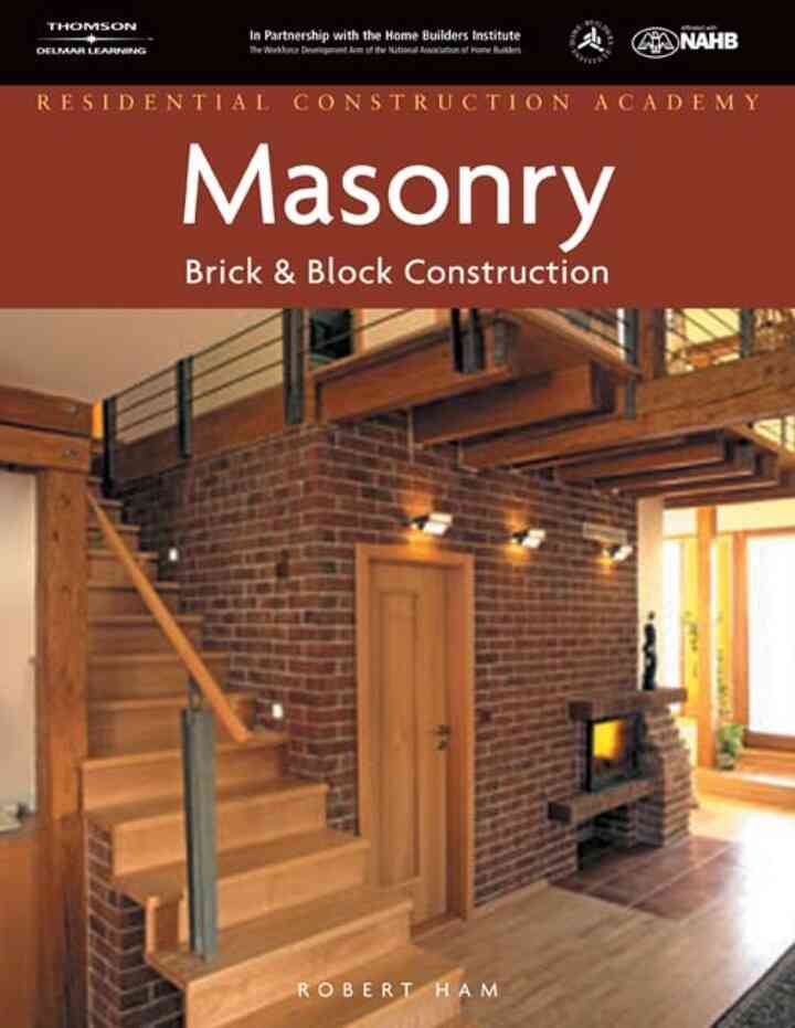 Residential Construction Academy: Masonry Brick and Block Construction 1st Edition
