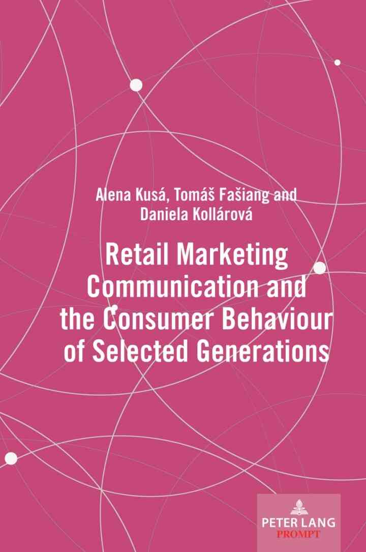 Retail Marketing Communication and the Consumer Behaviour of Selected Generations 1st Edition