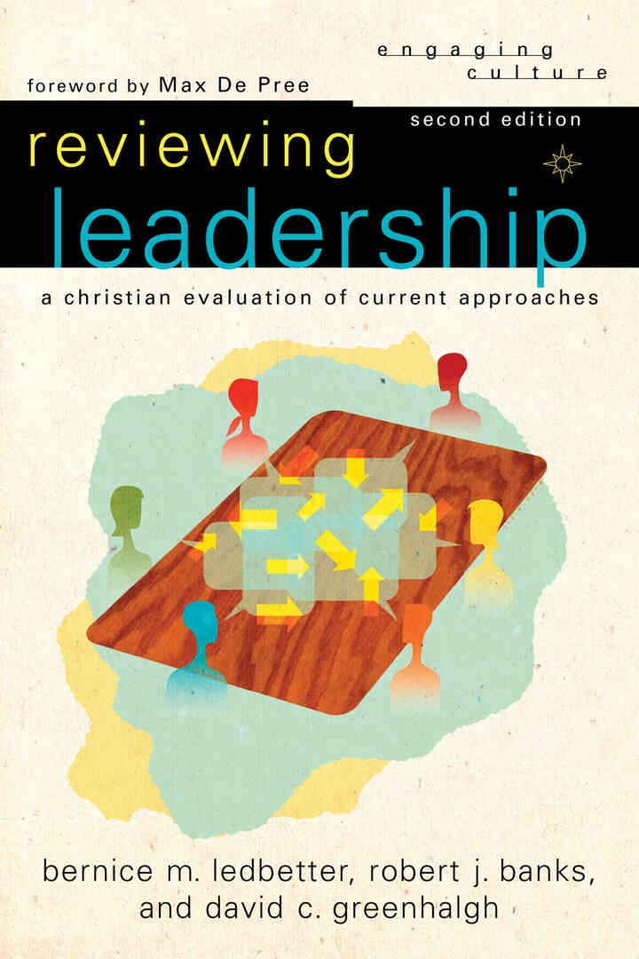 Reviewing Leadership: A Christian Evaluation of Current Approaches, 2nd Edition