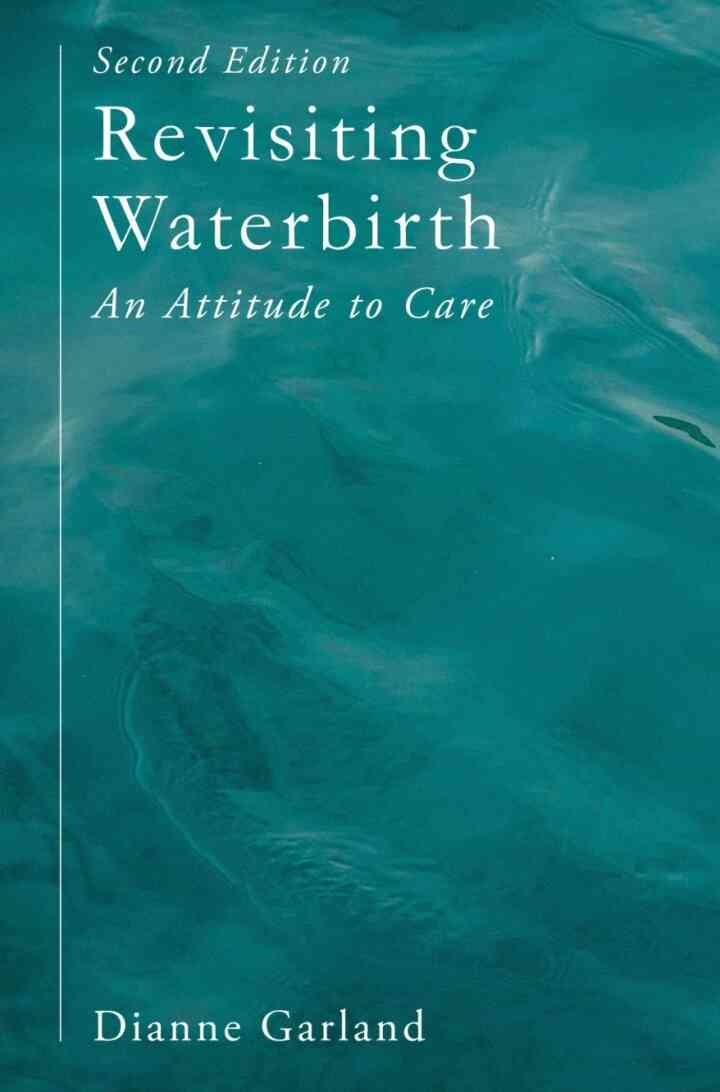 Revisiting Waterbirth: An Attitude to Care
