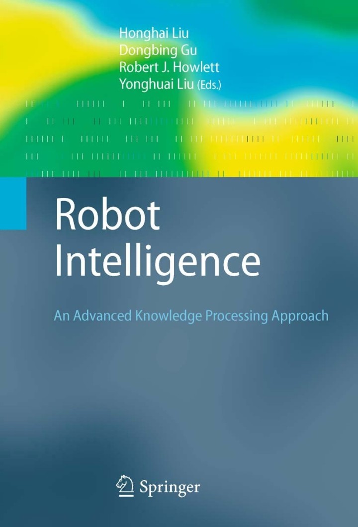 Robot Intelligence: An Advanced Knowledge Processing Approach
