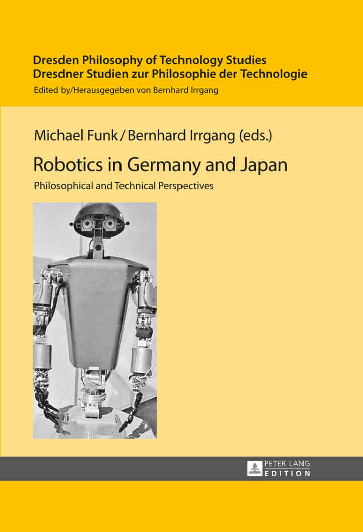 Robotics in Germany and Japan: Philosophical and Technical Perspectives