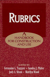 Rubrics: A Handbook for Construction and Use