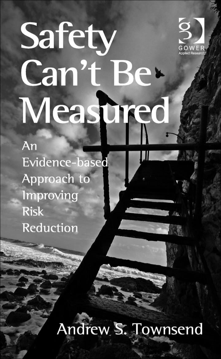 Safety Can't Be Measured: An Evidence-based Approach to Improving Risk Reduction