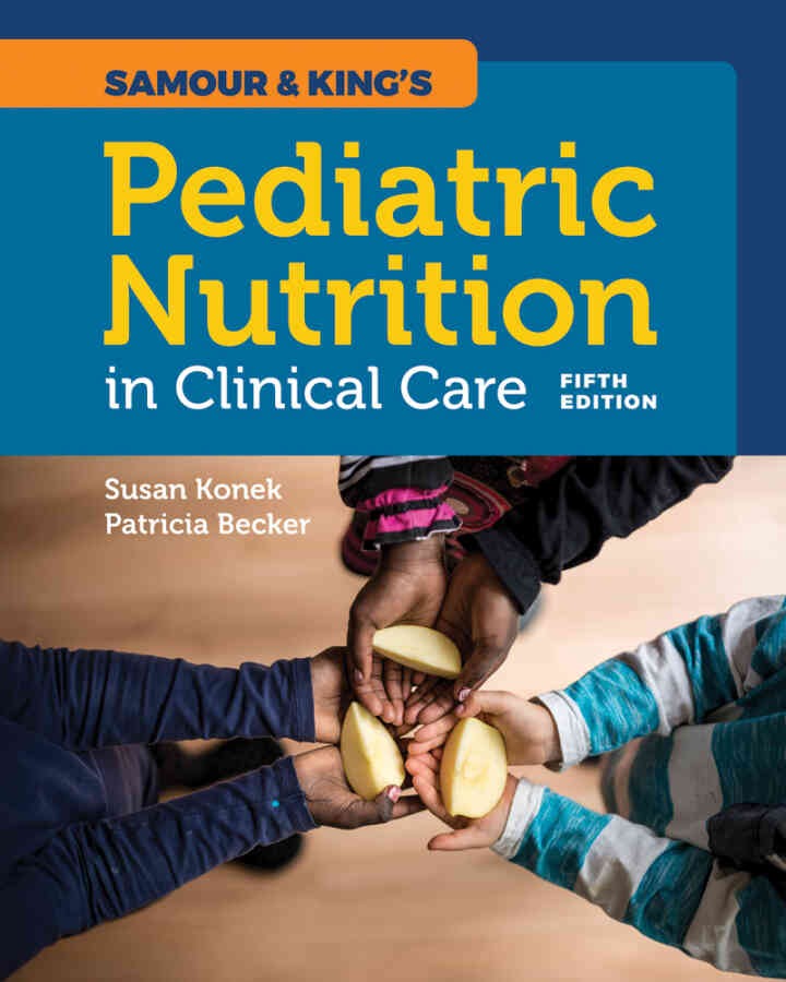 Samour & King's Pediatric Nutrition in Clinical Care, 5th Edition