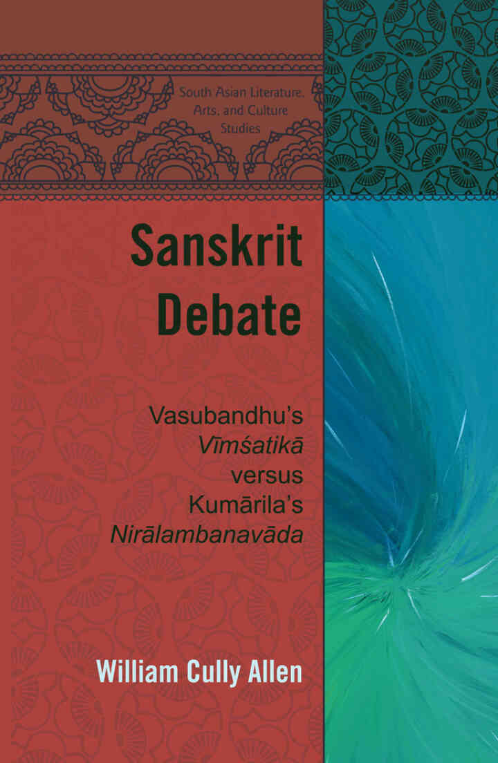 Sanskrit Debate: Vasubandhu?s "V?m?atik?" versus Kum?rila?s "Nir?lambanav?da"