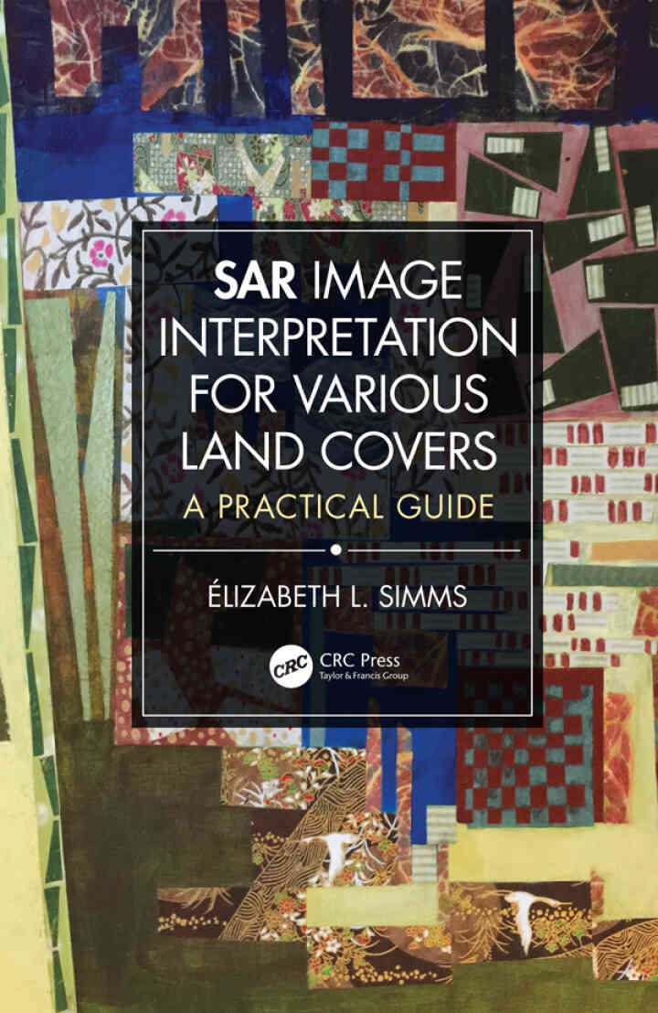 SAR Image Interpretation for Various Land Covers: A Practical Guide, 1st Edition