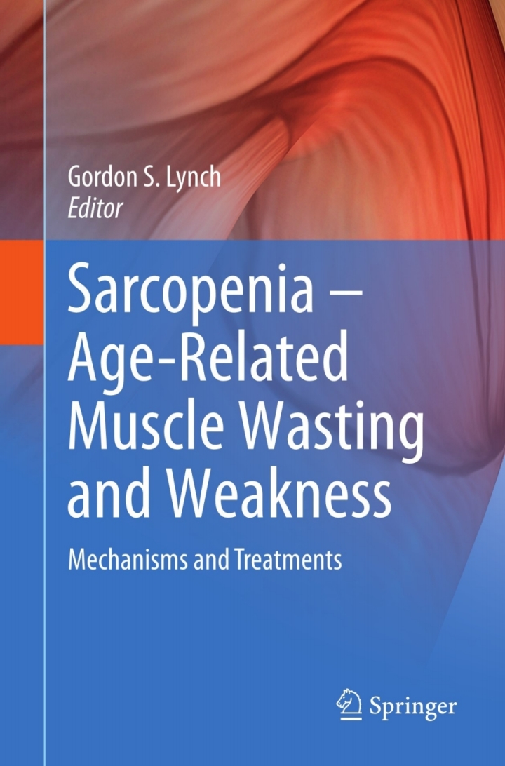Sarcopenia � Age-Related Muscle Wasting and Weakness: Mechanisms and Treatments