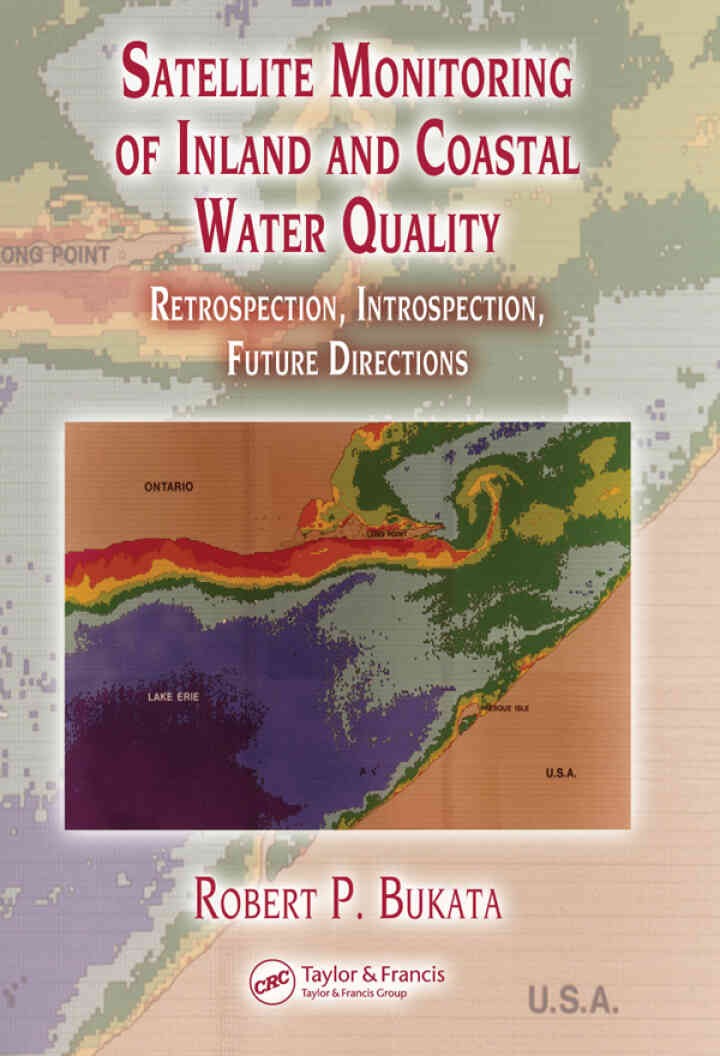 Satellite Monitoring of Inland and Coastal Water Quality: Retrospection, Introspection, Future Directions, 1st Edition