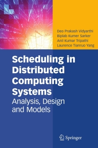 Scheduling in Distributed Computing Systems: Analysis, Design and Models