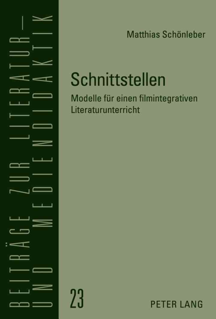 Schnittstellen: Modelle fuer einen filmintegrativen Literaturunterricht