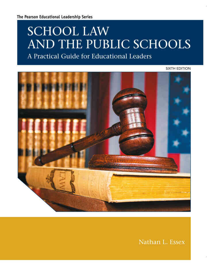 School Law and the Public Schools: A Practical Guide for Educational Leaders, 6th Edition