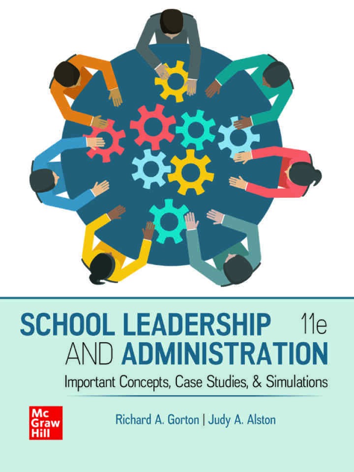 School Leadership and Administration: Important Concepts, Case Studies, and Simulations, 11th Edition