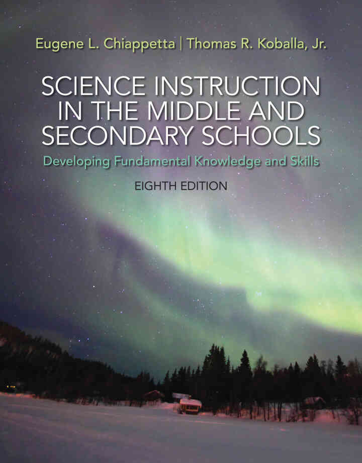 Science Instruction in the Middle and Secondary Schools: Developing Fundamental Knowledge and Skills, 8th Edition