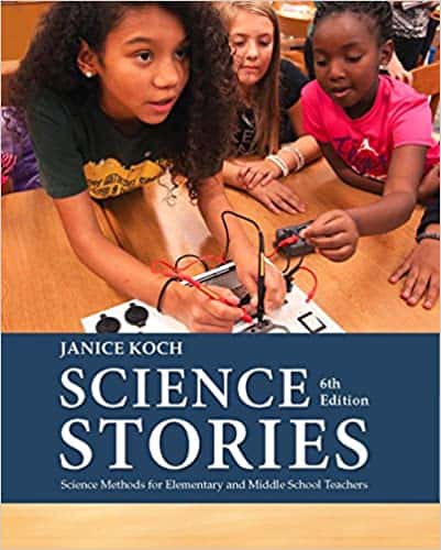 Science Stories: Science Methods for Elementary and Middle School Teachers (6th Edition)