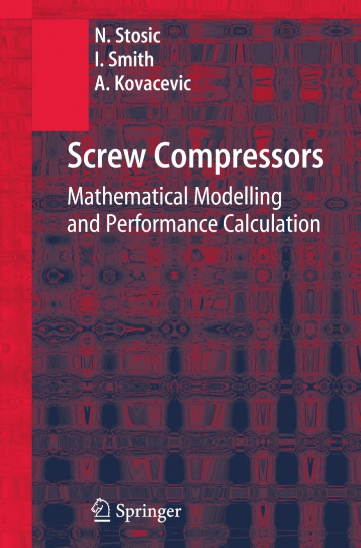 Screw Compressors: Mathematical Modelling and Performance Calculation