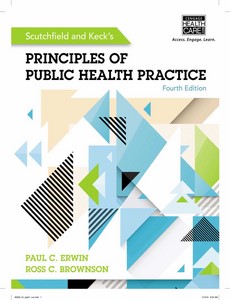 Scutchfield and Keck?s Principles of Public Health Practice 4th Edition by Paul C Erwin