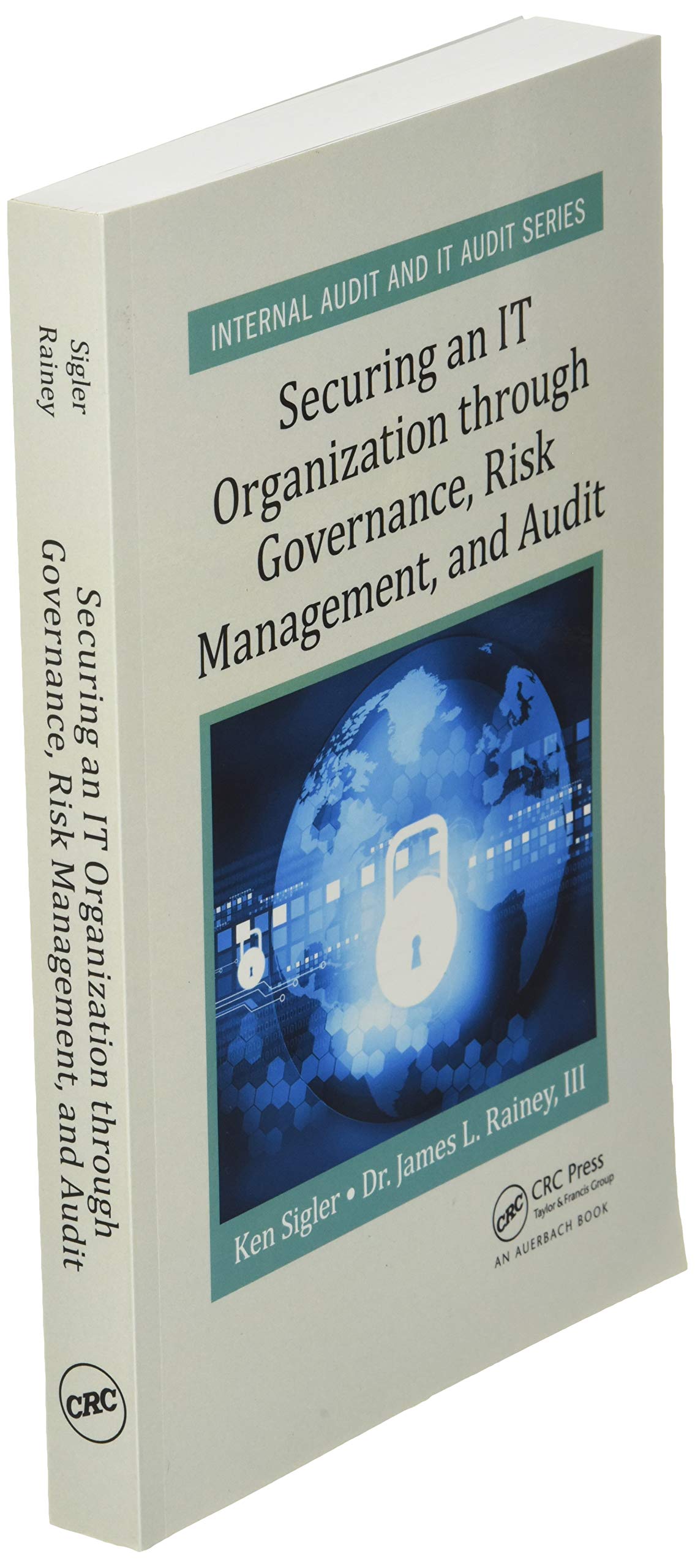 Securing an IT Organization through Governance, Risk Management, and Audit
