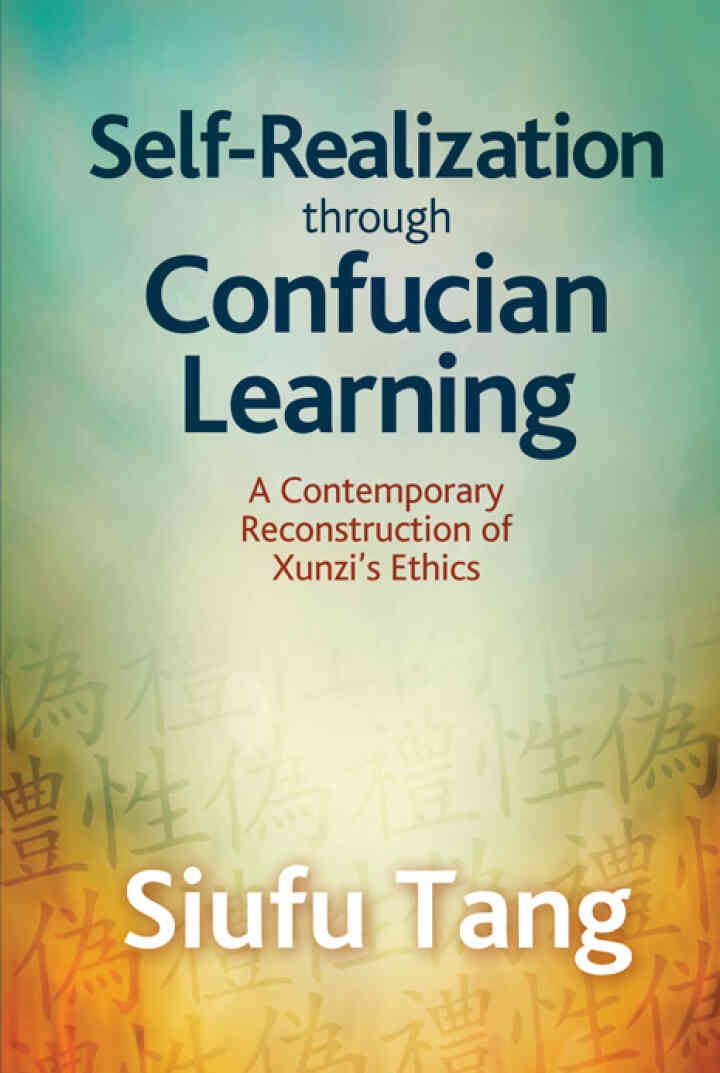 Self-Realization through Confucian Learning: A Contemporary Reconstruction of Xunzi's Ethics
