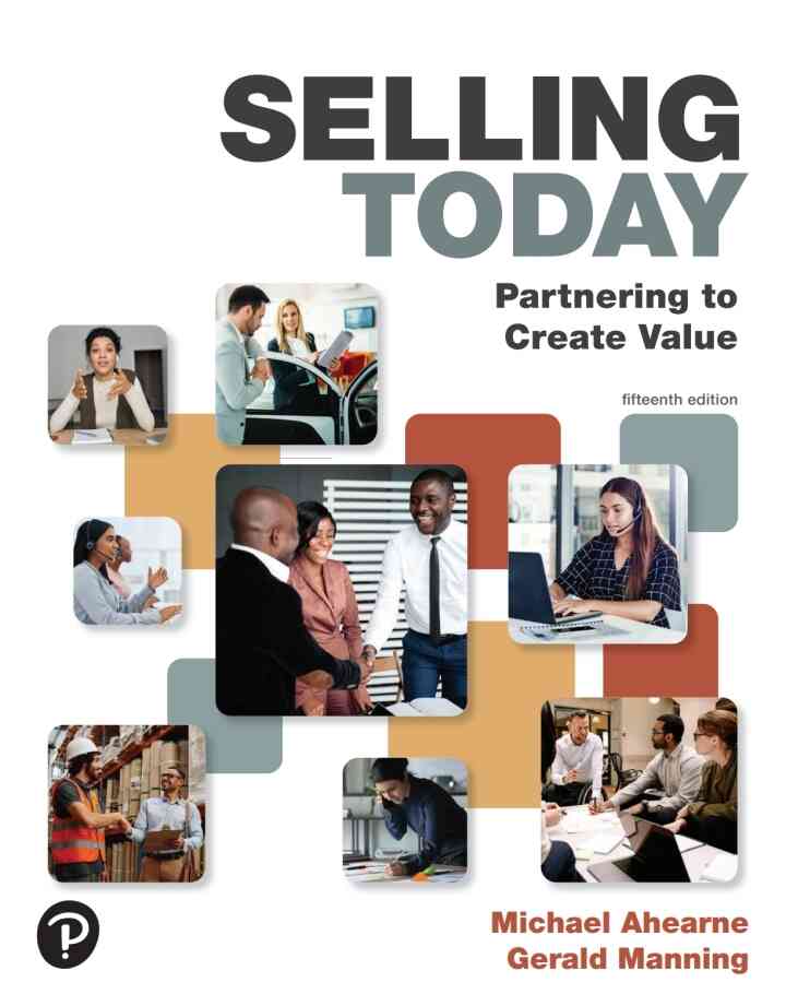 Selling Today: Partnering to Create Value, 15th Edition