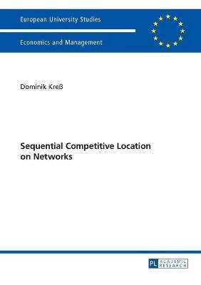 Sequential Competitive Location on Networks