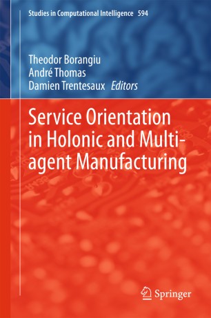 Service Orientation in Holonic and Multi-Agent Manufacturing Control