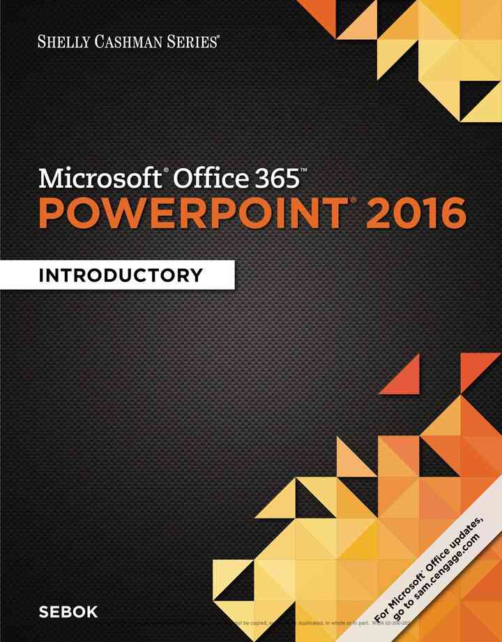 Shelly Cashman Series Microsoft Office 365 & PowerPoint 2016: Introductory 1st Edition