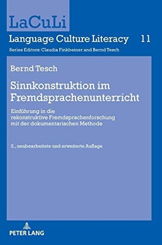 Sinnkonstruktion im Fremdsprachenunterricht: Einf�hrung in die rekonstruktive Fremdsprachenforschung mit der dokumentarischen Methode. 2., neubearbeitete und erweiterte Auflage