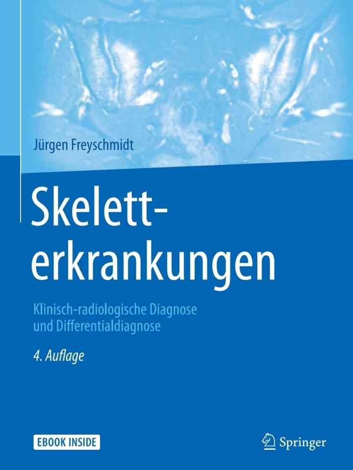 Skeletterkrankungen: Klinisch-radiologische Diagnose und Differentialdiagnose, 4th Edition