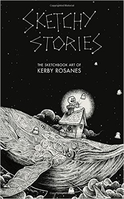 Sketchy Stories: The Sketchbook Art of Kerby Rosanes