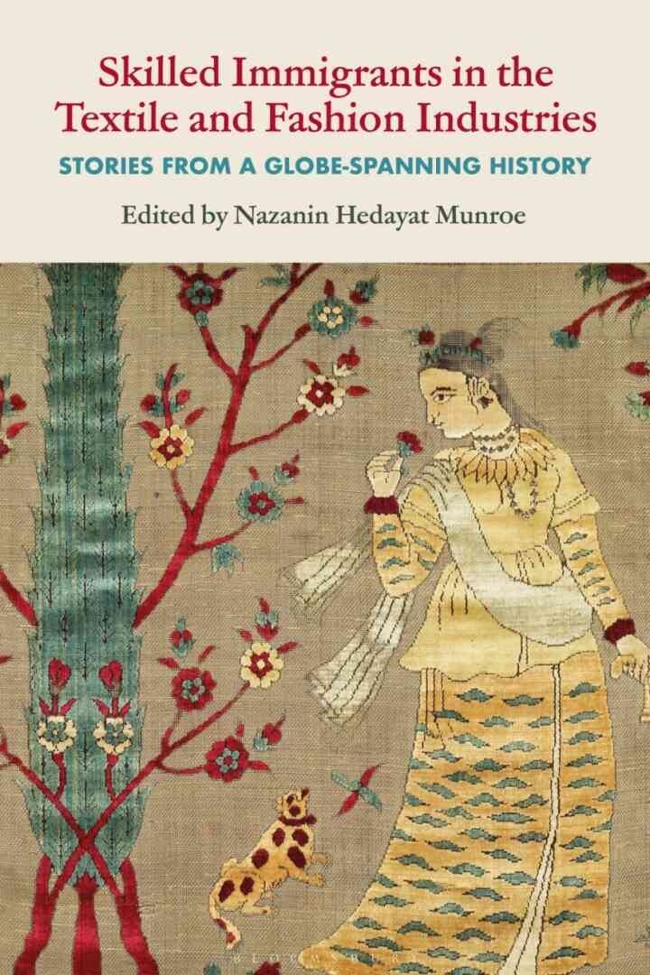 Skilled Immigrants in the Textile and Fashion Industries: Stories from a Globe-Spanning History